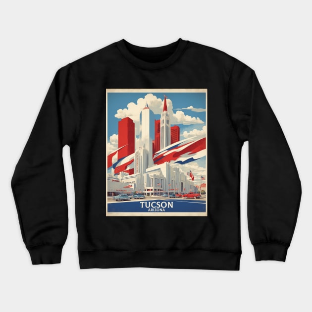 Tucson United States of America Tourism Vintage Poster Crewneck Sweatshirt by TravelersGems